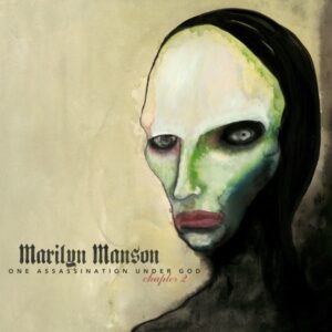 Marilyn Manson – „One Assassination Under God – Chapter 2“: Der Antichrist Superstar schlägt zurück (Musikplaylist) [ Industrial Rock | Gothic Rock | Alternative Metal ]